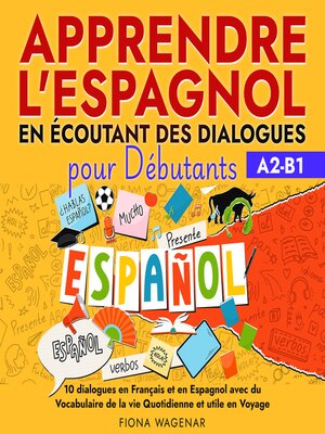 cover image of Apprendre l'espagnol en écoutant des dialogues pour Débutants, A2-B1